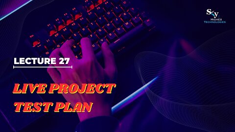 27 Live Project Test Plan | Skyhighes | Software Testing