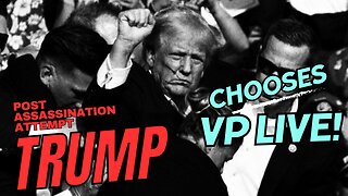 Trump Chooses VP Live! 07/15/2024
