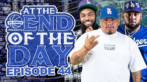 At The End of The Day Ep. 44