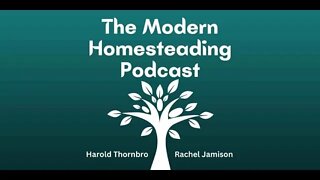 Homesteading Resources For Inspiration, Motivation, and Education - Modern Homesteading Podcast 160