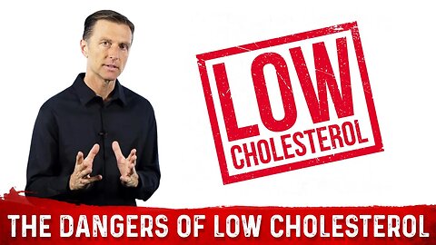 The Dangers of LOW Cholesterol – Dr. Berg