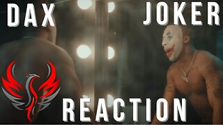 Dax - "Joker" Reaction