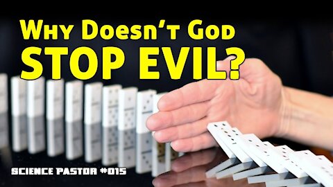 Why Doesn't God Stop Evil? - #015