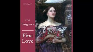 First Love by Ivan Turgenev - FULL AUDIOBOOK