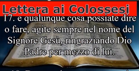 Colossesi ~ Capitolo 3 Qualunque cosa facciate,in parole o in opere,fate ogni cosa nel nome del Signore Gesù,ringraziando Dio Padre per mezzo di suo Figlio Gesù.cercate le cose di lassù dove è il Cristo, assiso alla destra di Dio Parola del Signore