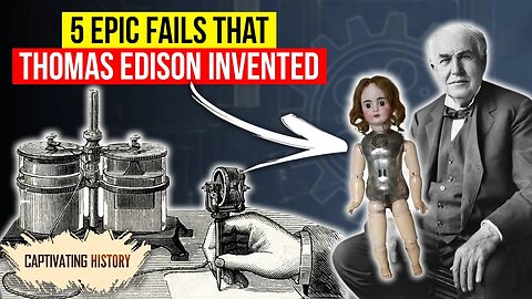 5 Epic Fails That Thomas Edison Invented