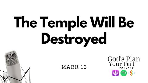 Mark 13 | A Second Look at The Temple's Doom and the End of Time