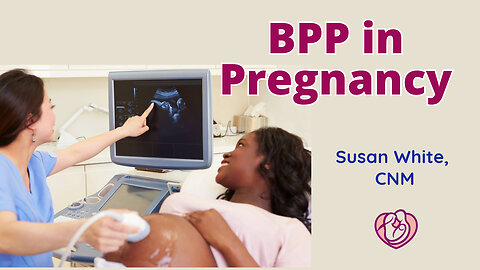 Biophysical Profile (BPP) in Pregnancy