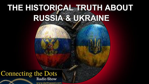THE HISTORICAL TRUTH ABOUT RUSSIA & UKRAINE