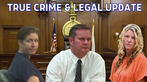 True Crime & Legal Update ~ Boone, Daybell & Vallow~ July 21, 2023