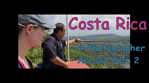 Exploring Costa Rica - A Photographer Abroad Part 2