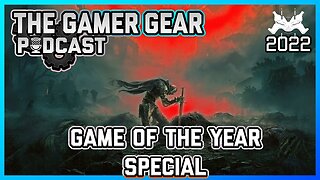 The Best (and Worst) of 2022 - The Gamer Gear Podcast 40