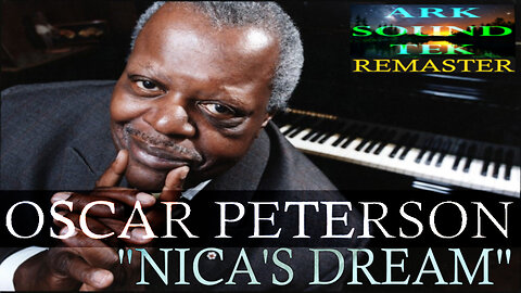 Oscar Peterson NICA'S DREAM live "rumblemastered" by Arksoundtek 2023