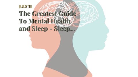 The Greatest Guide To Mental Health and Sleep - Sleep Foundation