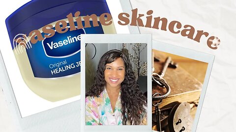Why you should add Vaseline into your skincare game! #vaseline