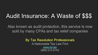 Audit Insurance, aka Audit Protection: A Waste Of Your Money