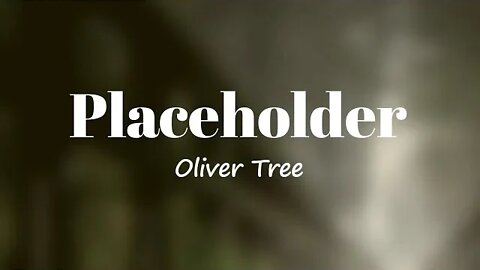Oliver Tree - Placeholder (Lyrics) 🎵