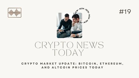 Crypto Market Update: Bitcoin, Ethereum, and Altcoin Prices Today