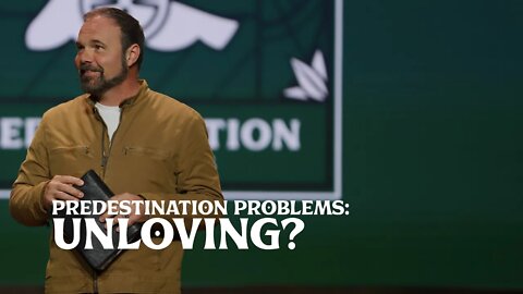 Romans #21 - Predestination Problems: Unloving?