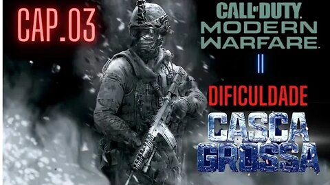 call of duty : Modern Warfare II CAP 03 "CASCA GROSSA"