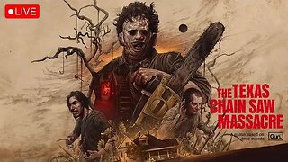 LIVE - Can WE Survive The Texas Chain Saw Massacre?! - LIVE