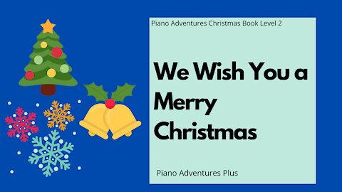 Piano Adventures Lesson: Christmas Book 2 - We Wish You a Merry Christmas
