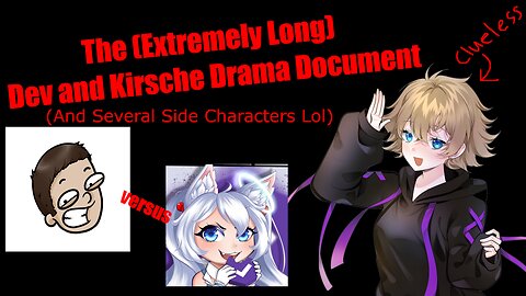 The (Extremely Long) Dev and Kirsche Drama Document