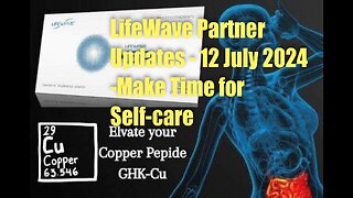 LifeWave Partner Updates – 12 July 2024 – Make Time for Self-Care