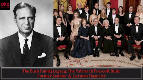 The Bush Family Legacy: The Patriarch Prescott Bush, Former Senator & German Financier