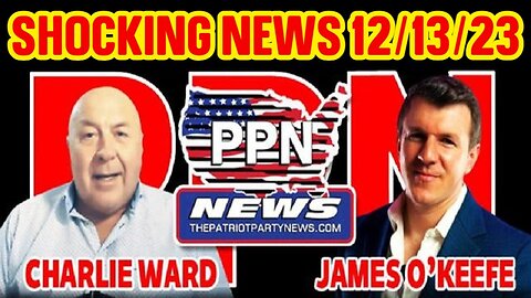CHARLIE WARD & JAMES O'KEEFE SHOCKING NEWS PPN PARTY TIME!