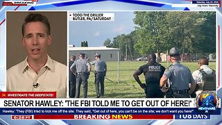 SENATOR HAWLEY: 'THE FBI TOLD ME TO GET OUT OF HERE!' (CRIME SCENE IN BUTLER, PA)