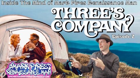 Three’s Company Episode 2: Camping with A View! #2021Comedy