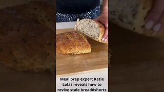 Meal prep expert Katie Lolas reveals how to revive stale bread #mealprep #shorts