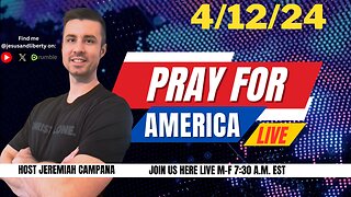 Pray For America LIVE! Praying For America With America | 4/12/24
