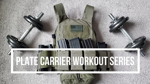 Plate Carrier Workout Series (Intro)