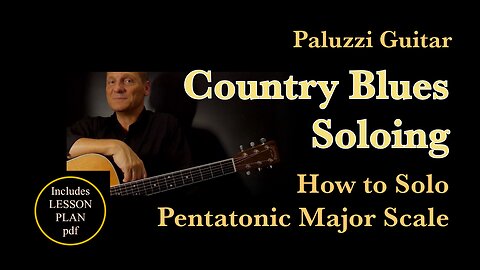 Country Blues Guitar Soloing Lesson for Beginners [How to Solo with Pentatonic Major Scale]