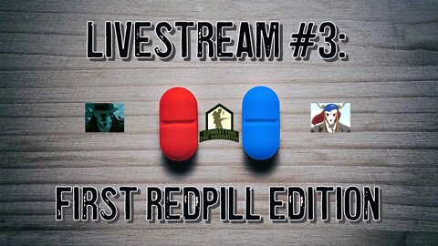 Livestream #3: First Redpill Edition