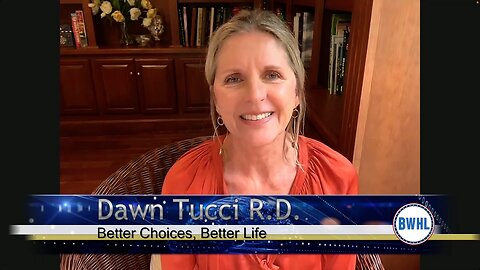 Better Choices, Better Life - Dawn Tucci R.D.