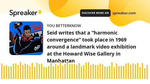 Seid writes that a “harmonic convergence” took place in 1969 around a landmark video exhibition at t