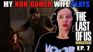 OH NO!!! Henry & Sam! | My Non-Gamer Wife Plays The Last Of Us | Ep. 7