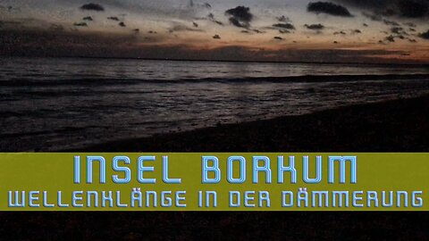 Insel Borkum Wellenklänge - 26.04.2021