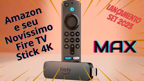 Fire TV Stick 4K Max O melhor dispositivo Amazon?