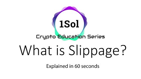 What is Slippage? 1Sol Crypto Education