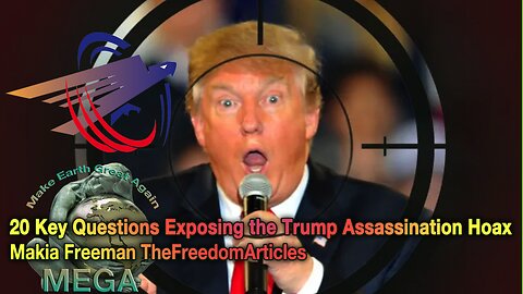 20 Key Questions Exposing the Trump Assassination Hoax – Makia Freeman TheFreedomArticles