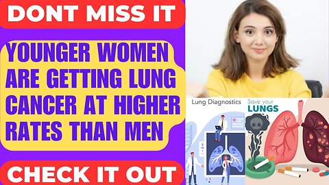 Lung Cancer in Young Women - About Lung Cancer Disease - Lung Cancer Information