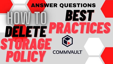 Commvault best practice and delete storage policy