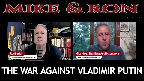 Mike King & Ron Partain: The War Against Vladimir Putin