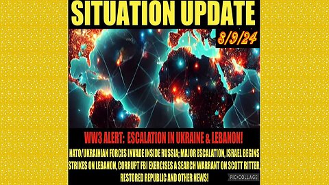 SITUATION UPDATE 8/9/24 - WW3 Escalation, FBI Targets S. Ritter, Vt-Intel, No way out