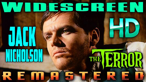 The Terror - Starring Jack Nicholson - FREE MOVIE - HD Widescreen - REMASTERED - Horror
