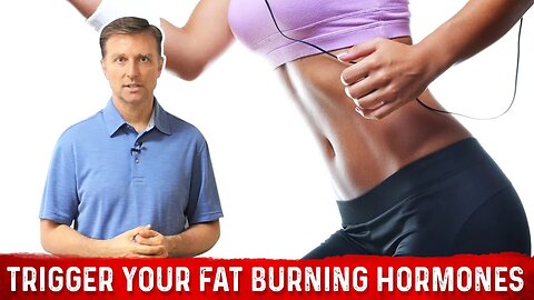 How to Trigger Your Fat Burning Hormones – Dr. Berg